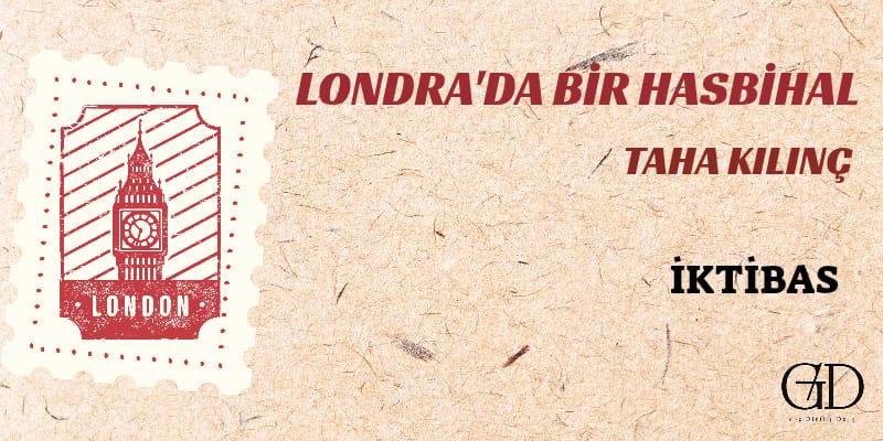 LONDRA'DA BİR HASBİHAL